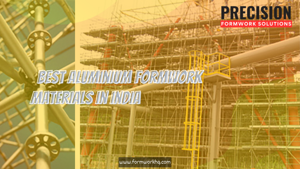 best aluminium formwork materials in India